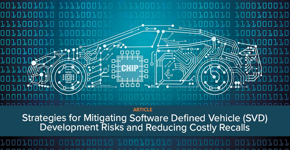 Strategies for Mitigating Software Defined Vehicle (SDV) Development Risks and Reducing Costly Recalls