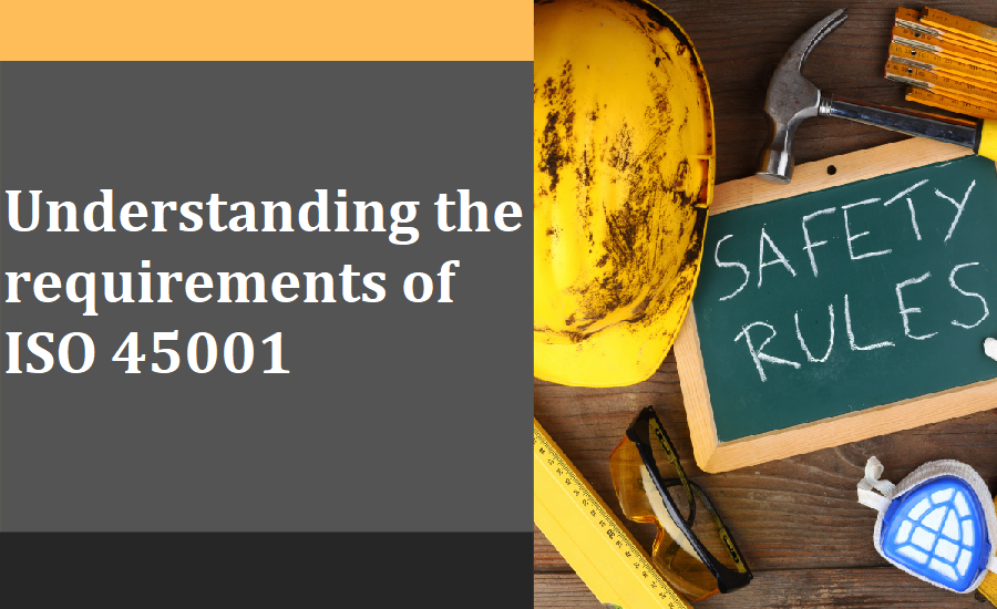 Understanding the Requirements of ISO 45001:2018