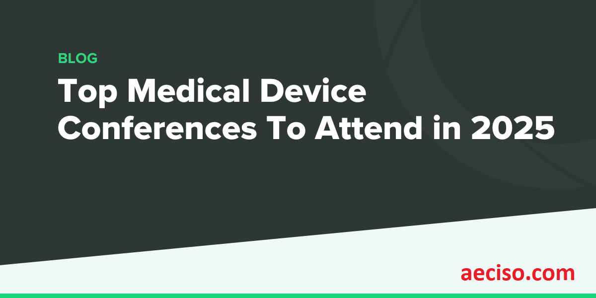 Top Medical Device Conferences To Attend in 2025